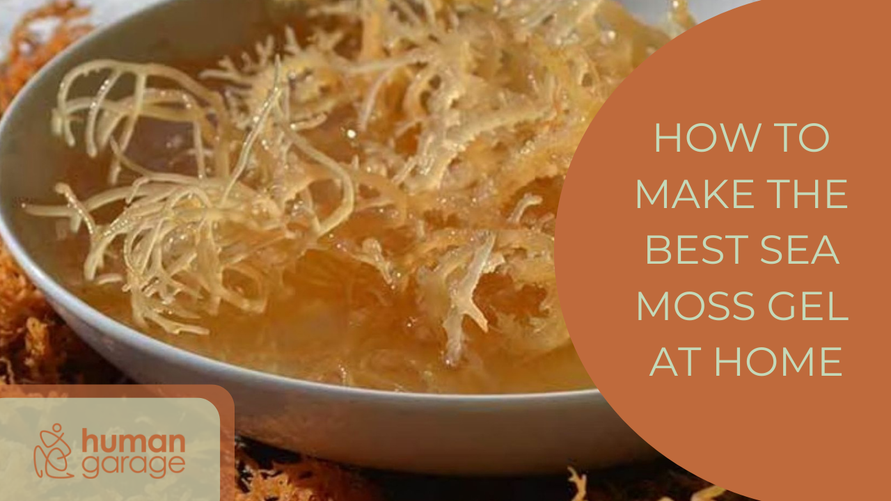 how to make the best sea moss gel at home
